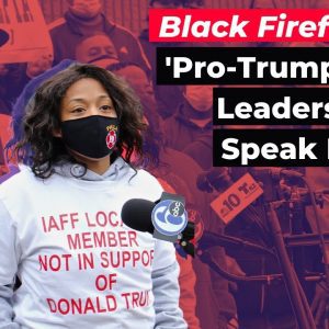 Black Firefighters Rebel Against Pro-Trump Union Pres.