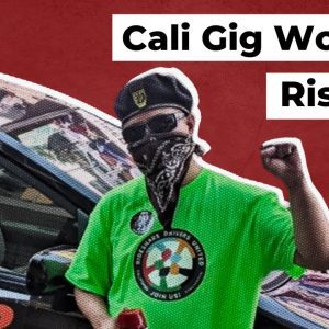 Cali Gig Workers Fight Corporate Backed-Prop 22