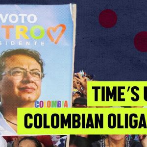Will Colombian Oligarchy Fall? Amid Death Threats, Petro and Marquez Poised to Win Presidency