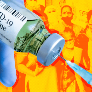 Vaccine Apartheid: Big Pharma Is Keeping COVID Alive