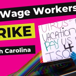 North Carolina Workers Strike for Safety, Fair Wages, and Real Support for the Unemployed