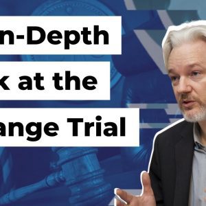 An In-Depth Look at the Assange Trial