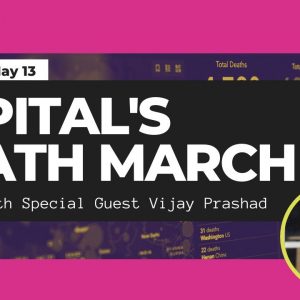 Capital’s Death March: BT Live with Special Guest Vijay Prashad