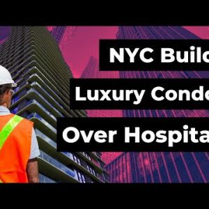 NYC Has Construction Workers Building Condos Instead of Hospitals