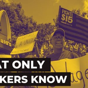 ‘Only the Workers Know What’s Really Happening’