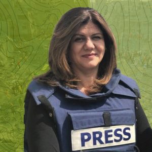 Israel Killed Shireen. The U.S. Covered It Up. Now Journalists Are Being Hunted.