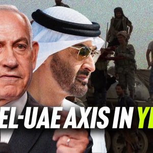 From Yemen to Somalia: UAE-Israel ‘Axis of Fragmentation’ Exposed