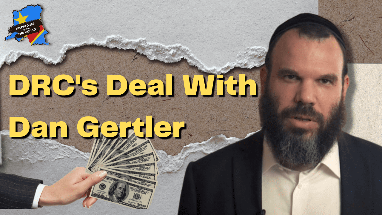 Dispatches from the Congo: What will come of the attempts to hold Dan Gertler accountable?
