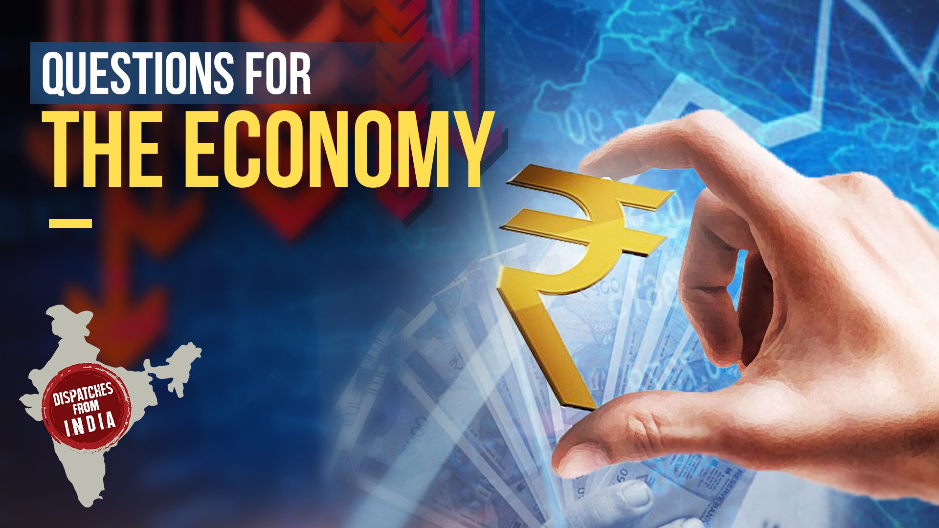 Dispatches from India: Questions for the Economy