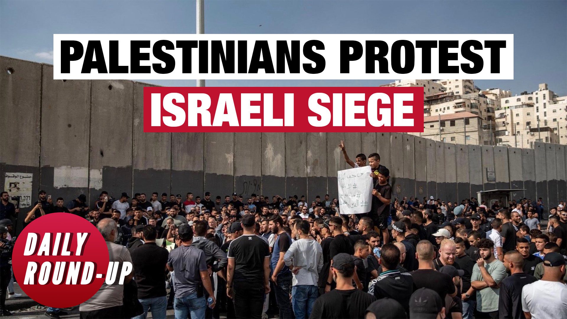 Daily Round-up | Palestinians resist Israeli siege of refugee camp & other stories