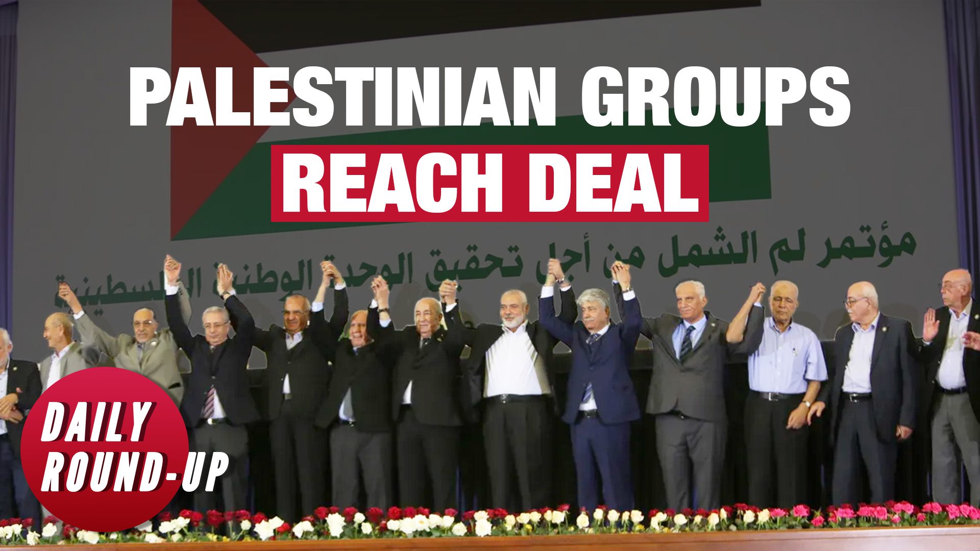 Daily Round-up | Palestinian factions reach reconciliation deal & other stories