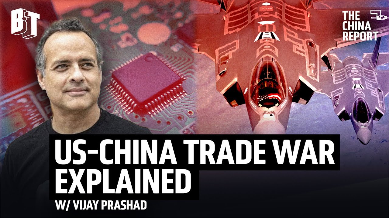 US-China Trade War: Washington Wants a New Century of Humiliation w/ Vijay Prashad